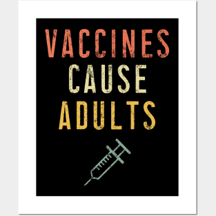 Vaccines Cause Adults T-Shirt - Vintage Pro Vaccination Tee for Men Women Kids Posters and Art